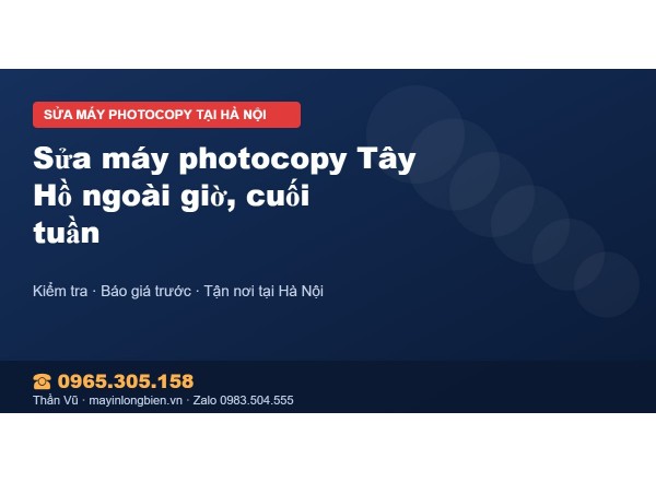 Sửa máy photocopy Tây Hồ ngoài giờ, cuối tuần