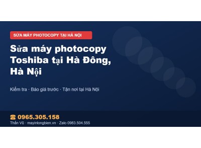 Sửa máy photocopy Toshiba tại Hà Đông, Hà Nội