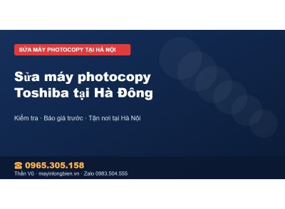 Sửa máy photocopy Toshiba tại Hà Đông