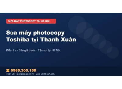 Sửa máy photocopy Toshiba tại Thanh Xuân