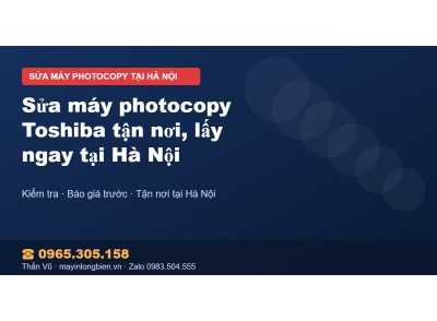 Sửa máy photocopy Toshiba tận nơi, lấy ngay tại Hà Nội