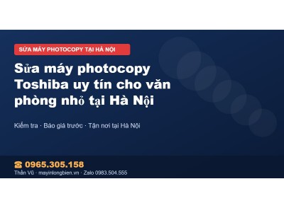 Sửa máy photocopy Toshiba uy tín cho văn phòng nhỏ tại Hà…
