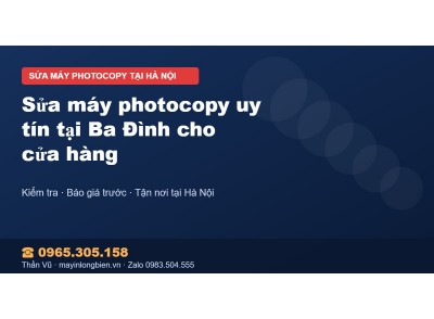 Sửa máy photocopy uy tín tại Ba Đình cho cửa hàng