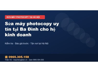 Sửa máy photocopy uy tín tại Ba Đình cho hộ kinh doanh