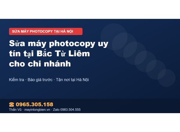 Sửa máy photocopy uy tín tại Bắc Từ Liêm cho chi nhánh