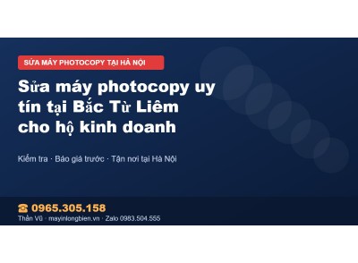 Sửa máy photocopy uy tín tại Bắc Từ Liêm cho hộ kinh doanh