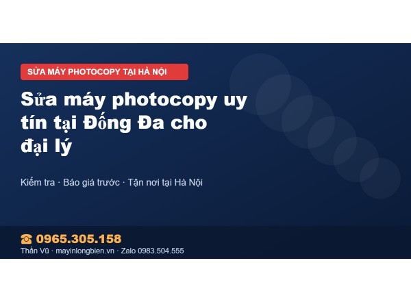 Sửa máy photocopy uy tín tại Đống Đa cho đại lý