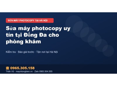Sửa máy photocopy uy tín tại Đống Đa cho phòng khám