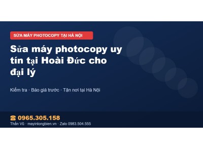 Sửa máy photocopy uy tín tại Hoài Đức cho đại lý