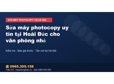 Sửa máy photocopy uy tín tại Hoài Đức cho văn phòng nhỏ