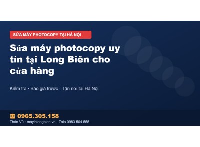 Sửa máy photocopy uy tín tại Long Biên cho cửa hàng