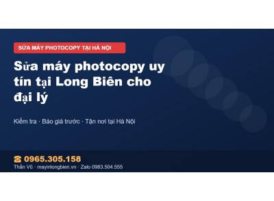Sửa máy photocopy uy tín tại Long Biên cho đại lý
