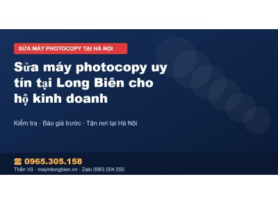Sửa máy photocopy uy tín tại Long Biên cho hộ kinh doanh