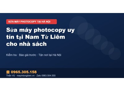 Sửa máy photocopy uy tín tại Nam Từ Liêm cho nhà sách