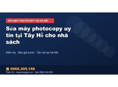 Sửa máy photocopy uy tín tại Tây Hồ cho nhà sách