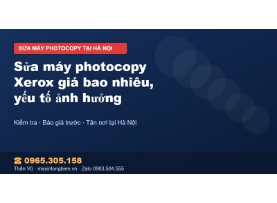 Sửa máy photocopy Xerox giá bao nhiêu, yếu tố ảnh hưởng