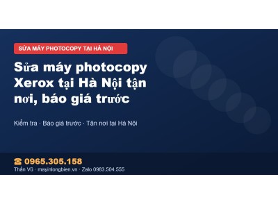 Sửa máy photocopy Xerox tại Hà Nội tận nơi, báo giá trước