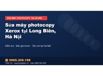 Sửa máy photocopy Xerox tại Long Biên, Hà Nội