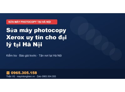 Sửa máy photocopy Xerox uy tín cho đại lý tại Hà Nội