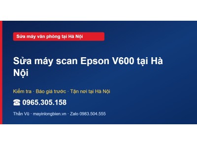 Sửa máy scan Epson V600 tại Hà Nội
