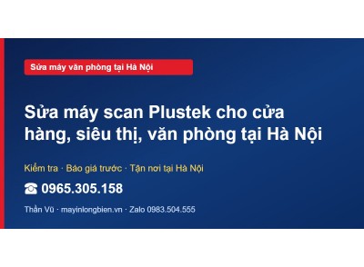 Sửa máy scan Plustek cho cửa hàng, siêu thị, văn phòng tạ…
