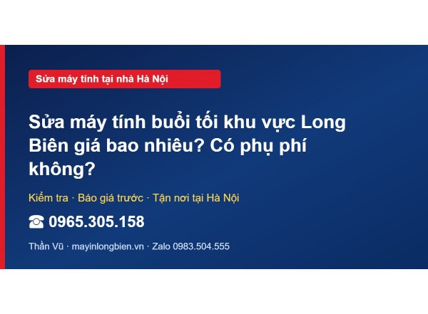 Sửa máy tính buổi tối khu vực Long Biên giá bao nhiêu? Có…