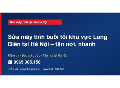 Sửa máy tính buổi tối khu vực Long Biên tại Hà Nội – tận …