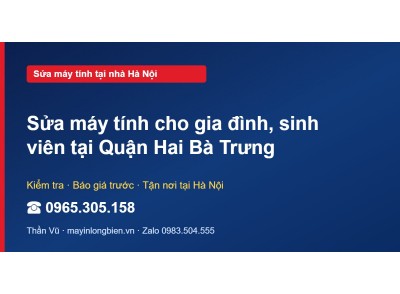 Sửa máy tính cho gia đình, sinh viên tại Quận Hai Bà Trưng