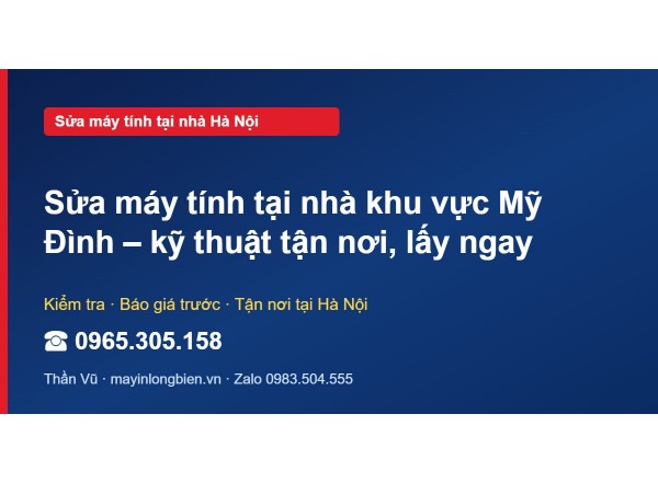 Sửa máy tính tại nhà khu vực Mỹ Đình – kỹ thuật tận nơi, …