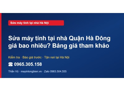 Sửa máy tính tại nhà Quận Hà Đông giá bao nhiêu? Bảng giá…