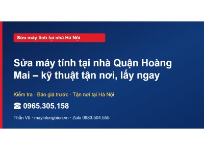 Sửa máy tính tại nhà Quận Hoàng Mai – kỹ thuật tận nơi, l…