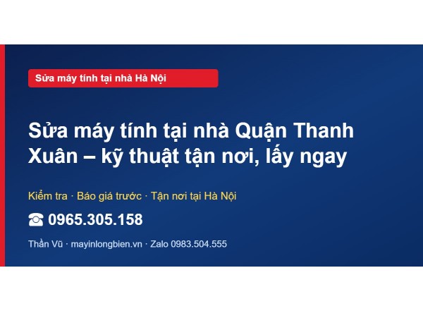 Sửa máy tính tại nhà Quận Thanh Xuân – kỹ thuật tận nơi, …