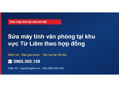 Sửa máy tính văn phòng tại khu vực Từ Liêm theo hợp đồng