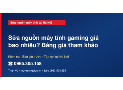 Sửa nguồn máy tính gaming giá bao nhiêu? Bảng giá tham khảo