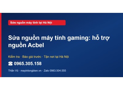 Sửa nguồn máy tính gaming: hỗ trợ nguồn Acbel