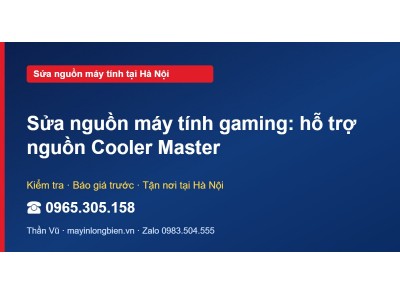 Sửa nguồn máy tính gaming: hỗ trợ nguồn Cooler Master