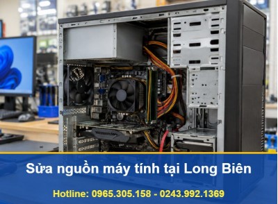 Sửa Nguồn Máy Tính Uy Tín Tại Nhà Long Biên, Báo Giá Rõ Ràng