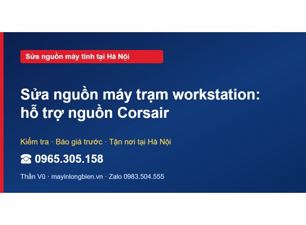 Sửa nguồn máy trạm workstation: hỗ trợ nguồn Corsair