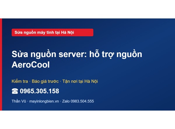 Sửa nguồn server: hỗ trợ nguồn AeroCool