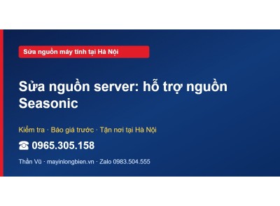 Sửa nguồn server: hỗ trợ nguồn Seasonic