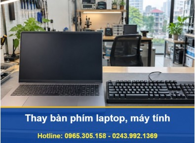 Thay Bàn Phím Laptop Và Máy Tính Bàn Tại Nhà Hà Nội - Uy Tín