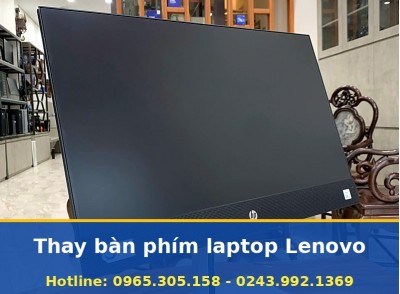 Thay Bàn Phím Laptop Lenovo Tại Nhà Hà Nội, Có Báo Giá Trước