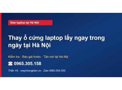 Thay ổ cứng laptop lấy ngay trong ngày tại Hà Nội