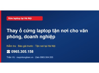 Thay ổ cứng laptop tận nơi cho văn phòng, doanh nghiệp