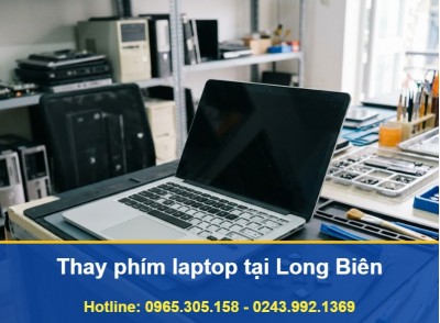 Thay Phím Laptop Tại Long Biên Tận Nơi Uy Tín, Báo Giá Trước