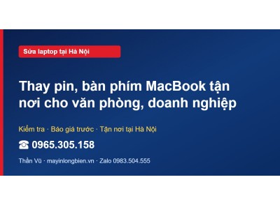 Thay pin, bàn phím MacBook tận nơi cho văn phòng, doanh n…