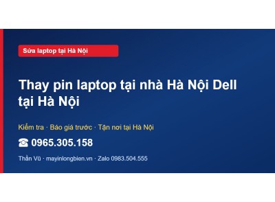 Thay pin laptop tại nhà Hà Nội Dell tại Hà Nội