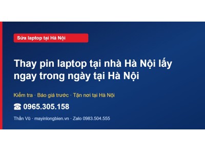 Thay pin laptop tại nhà Hà Nội lấy ngay trong ngày tại Hà…