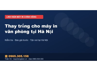 Thay trống cho máy in văn phòng tại Hà Nội