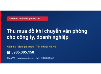 Thu mua đồ khi chuyển văn phòng cho công ty, doanh nghiệp